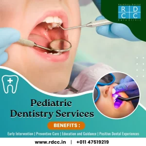 Comprehensive Pediatric Dentistry Services at Rajdhani Dental Care Clinic